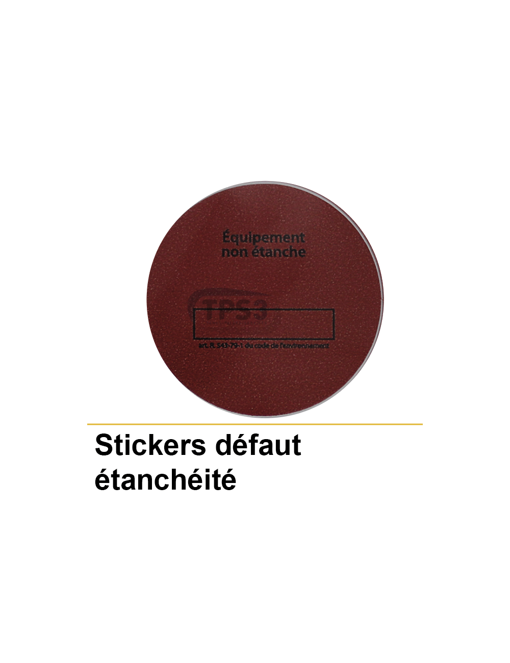 Stickers défaut étanchéité (par 10 unités) Stickers défaut étanchéité (par 10 unités)